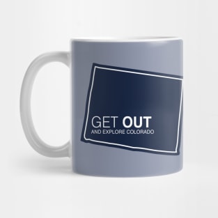 Get Out...and Explore Colorado | Funny Tourism Hiking Mug